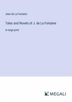 Tales and Novels of J. de La Fontaine - La Fontaine, Jean De