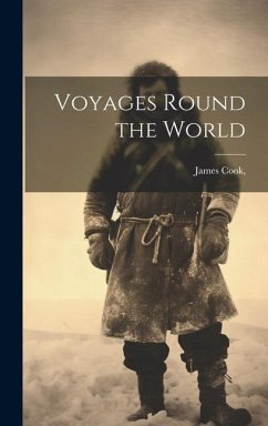 Voyages Round the World - Cook, James