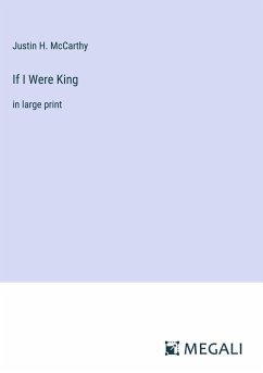 If I Were King - Mccarthy, Justin H.