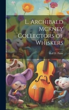 L. Archibald Mckney Collectors of Whiskers - Paine, Ralf D.