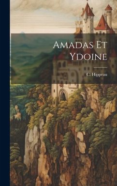 Amadas et Ydoine - Hippeau, C.