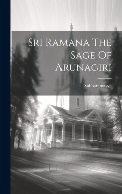 Sri Ramana The Sage Of Arunagiri - Subbaramayya, Subbaramayya