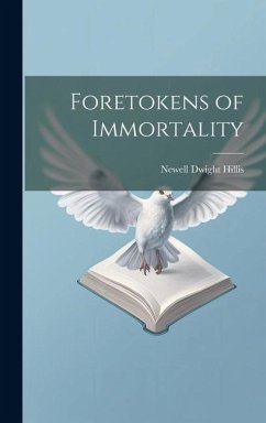 Foretokens of Immortality - Hillis, Newell Dwight