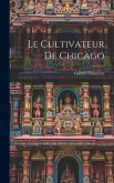 Le Cultivateur de Chicago