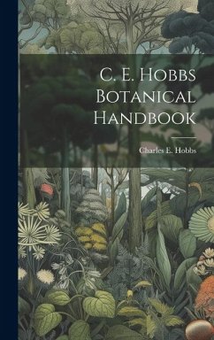 C. E. Hobbs Botanical Handbook - Hobbs, Charles E.