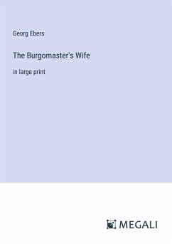 The Burgomaster's Wife - Ebers, Georg