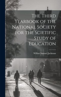 The Third Yearbook of the National Society for the Scietific Study of Education - Jackman, Wilbur Samuel