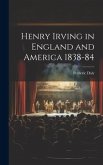 Henry Irving in England and America 1838-84