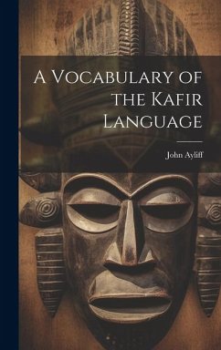 A Vocabulary of the Kafir Language - Ayliff, John