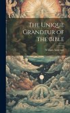 The Unique Grandeur of the Bible
