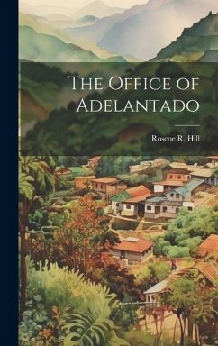 The Office of Adelantado - R, Hill Roscoe