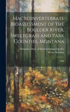 Macroinvertebrate Bioassessment of the Boulder River, Sweetgrass and Park Counties, Montana: 2000 - Bollman, Wease