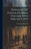 Douglas &quote;20&quote; Police Journal Volume Nov. 1926-Oct. 1927