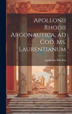Apollonii Rhodii Argonautica, ad Cod. Ms. Laurentianum - Rhodius, Apollonius