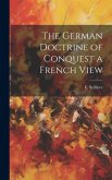 The German Doctrine of Conquest a French View