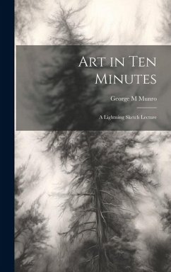 Art in Ten Minutes: A Lightning Sketch Lecture - M, Munro George