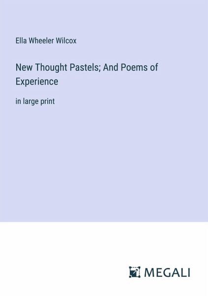 New Thought Pastels; And Poems of Experience