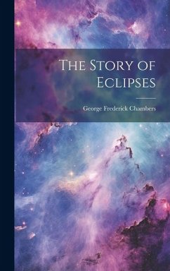 The Story of Eclipses - Chambers, George Frederick