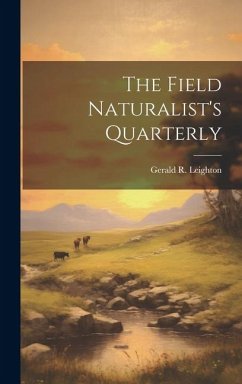 The Field Naturalist's Quarterly - Leighton, Gerald R.