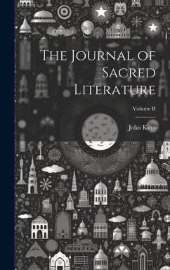 The Journal of Sacred Literature; Volume II - Kitto, John