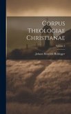 Corpus Theologiae Christianae; Volume 2