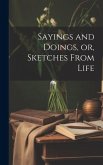 Sayings and Doings, or, Sketches From Life
