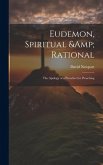 Eudemon, Spiritual & Rational: The Apology of a Preacher for Preaching