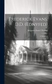 Frederick Evans, D.D. (Ednyfed): A Memorial