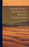 Rambles of a Naturalist Round Folkestone: With Occasional Papers on the Fauna and Flora of the Dist