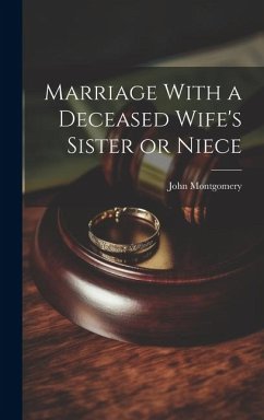 Marriage With a Deceased Wife's Sister or Niece - Montgomery, John