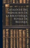 Catalogue des Manuscrits de la Bibliothèque Royale de Belgique