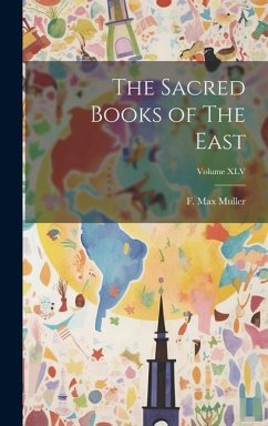 The Sacred Books of The East; Volume XLV - Muller, F. Max