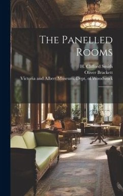The Panelled Rooms: 1 - Smith, H. Clifford; Brackett, Oliver