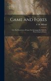 Game and Foxes: Or, The Protection of Foxes not Incompatible With the Preservation of Game