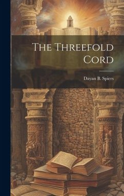 The Threefold Cord - Dayan, B. Spiers