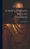 A New Latin and English Grammar