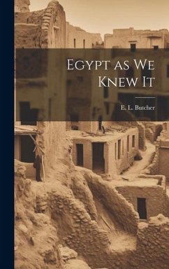 Egypt as we Knew It - Butcher, E. L.
