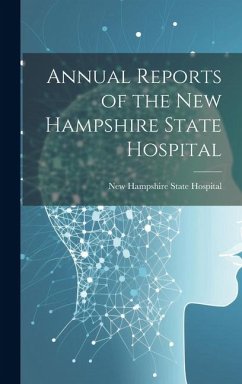 Annual Reports of the New Hampshire State Hospital - Hospital, New Hampshire State