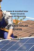 Off-Grid Solar Power: Create & Installed Solar Power Circuit & Basic Of Electricity