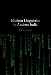 Modern Linguistics in Ancient India - Lowe, John J