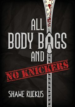 All Body Bags and No Knickers - Ruckus, Shawe