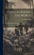 Voyages Round The World: With Selected... - Bild 1