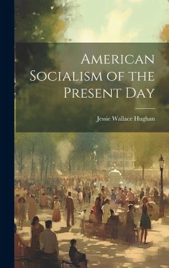American Socialism of the Present Day - Hughan, Jessie Wallace