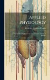 Applied Physiology: A Manual Showing Functions of the Various Organs in Disease