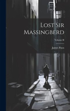 Lost Sir Massingberd; Volume II - Payn, James