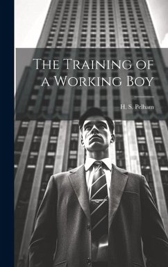 The Training of a Working Boy - Pelham, H. S.