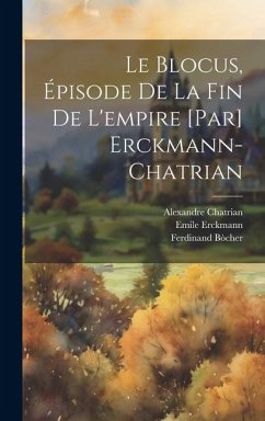 Le blocus, épisode de la fin de l'empire [par] Erckmann-Chatrian - Erckmann, Emile; Chatrian, Alexandre; Bòcher, Ferdinand
