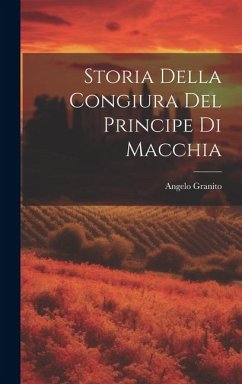 Storia della Congiura del Principe di Macchia - Granito, Angelo