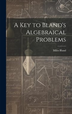 A Key to Bland's Algebraical Problems - Bland, Miles