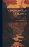 A Paraguayan Treasure: The Search and the Discovery